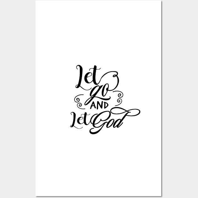 Let Go And Let God Wall Art by JodyzDesigns